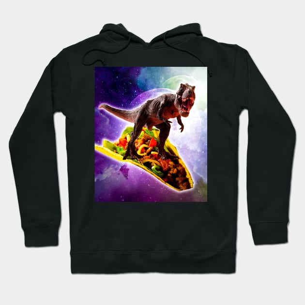 Tyrannosaurus Rex Dinosaur Riding Taco In Space Hoodie by Random Galaxy